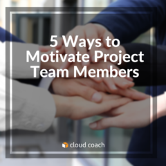 5 Ways to Motivate Project Team Members