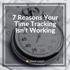 7 Reasons Your Time Tracking Isn’t Working