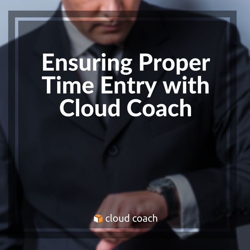 Ensuring Proper Time Entry with Cloud Coach