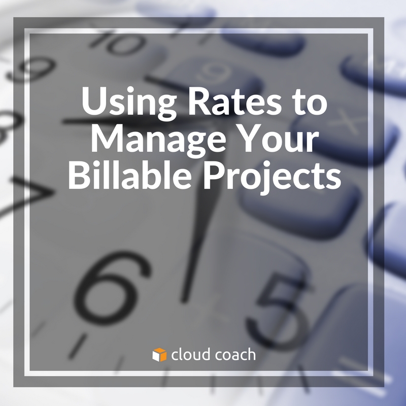 Using Rates to Manage Your Billable Projects