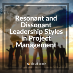 Resonant and Dissonant Leadership Styles in Project Management