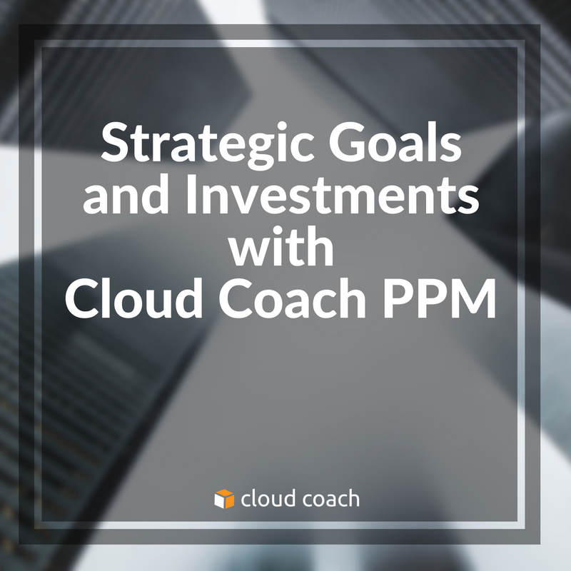 Strategic Goals and Investments with Cloud Coach PPM