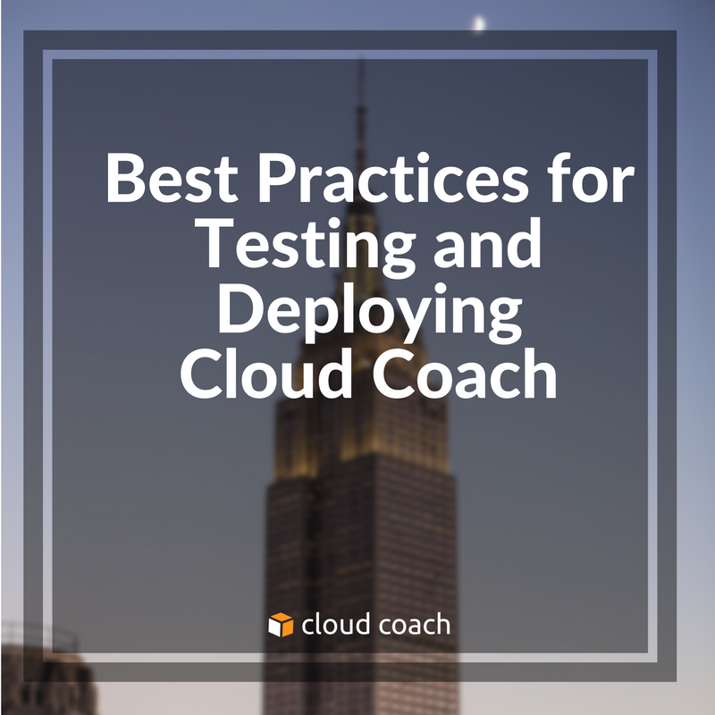 best practices for testing deploying cloud coach
