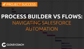 Process Builder vs Flows: navigating Salesforce automation