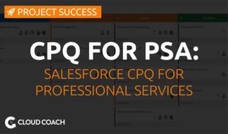 Salesforce CPQ for Professional Services Automation
