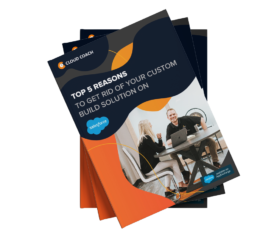 Top 5 Reasons to Move From Your Custom Build to an AppExchange Solution