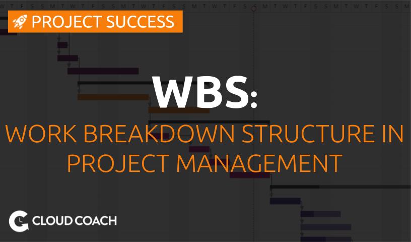 Work Breakdown Structure (WBS) in Project Management