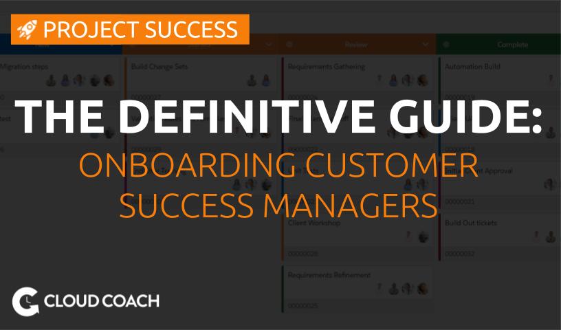 Onboarding Customer Success Managers: The Definitive Guide