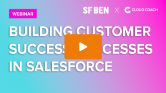 Building Customer Success Processes in Salesforce